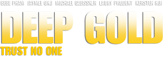 Deep Gold Official Movie Site